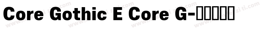 Core Gothic E Core G字体转换